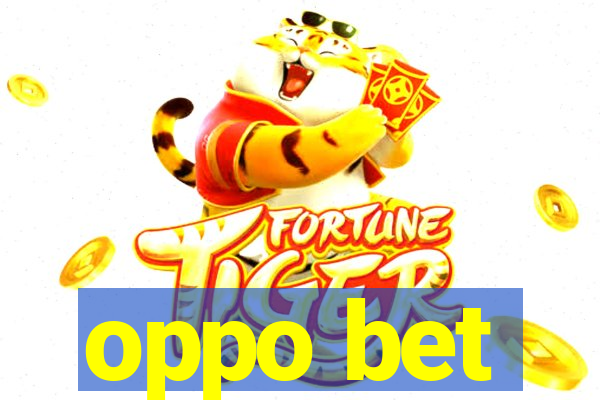 oppo bet